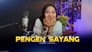 PINGIN SAYANG - HAPPY ASMARA | COVER BY EIKA SAFITRI