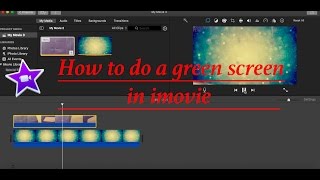 How To Do A Green Or Blue Screen In Imovie 2017 10. 1. 4