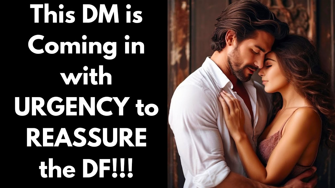 This DM is Coming in with URGENCY ⏰ 💯‼️ to REASSURE the DF!!!😍 ️‍🔥🔥DM ...