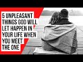 5 Unpleasant Things That Will Happen When You Meet The One