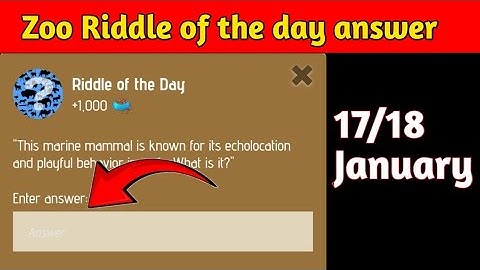 Zoo Riddle of the day answer today 17/18 January | Zoo Riddle of the day answer 17/18 January | Zoo