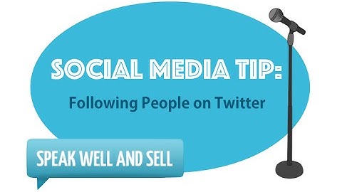 Social Media Tip: Following People on Twitter