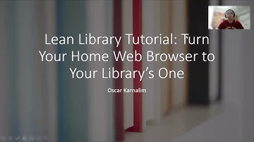 Lean Library Tutorial: Turn Your Home Web Browser to Your Library’s One