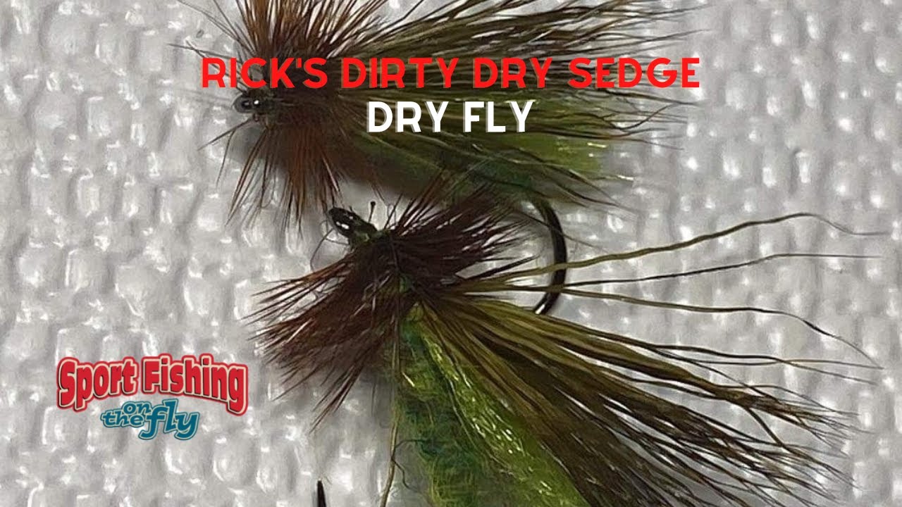 FLY FISHING THE DIRTY DRY SEDGE YouTube