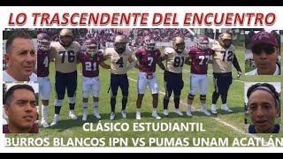 BURROS BLANCOS IPN VS PUMAS UNAM FES ACATLÁN 2022
