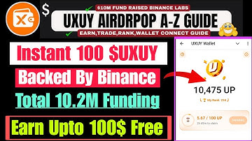 UXUY Wallet Airdrop | Instant Earn 100 $UXUY | UXUY Airdrop Binance Labs Investment | UXUY Airdrop