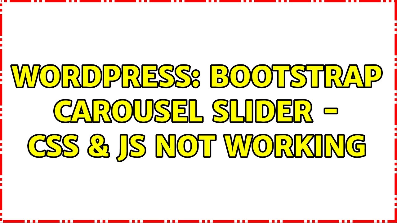 Wordpress: Bootstrap Carousel Slider - CSS & JS not working - YouTube