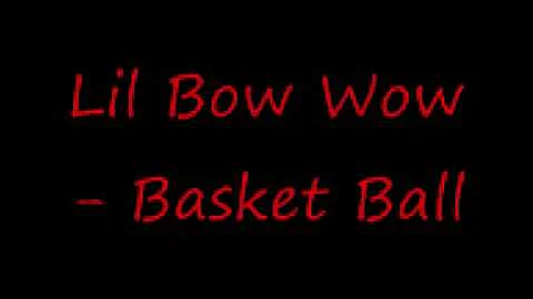 Lil bow wow Basket ball