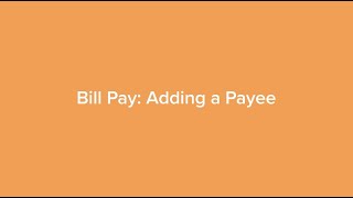 Digital Banking How-To: Adding a Bill Pay Payee