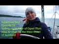 Adventure Now.  Episode 10. Sailing yacht from Islay to Oban on the West Coast of Scotland