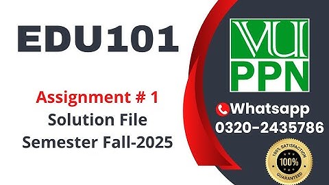 EDU101 Assignment 1 Solution Fall 2025 #edu101 #vuppn