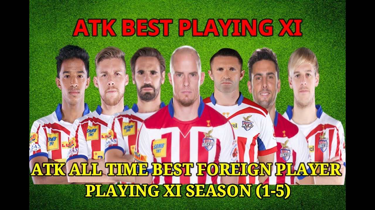 ATK All Time Best Foreign Player Playing XI | SEASON 1-5