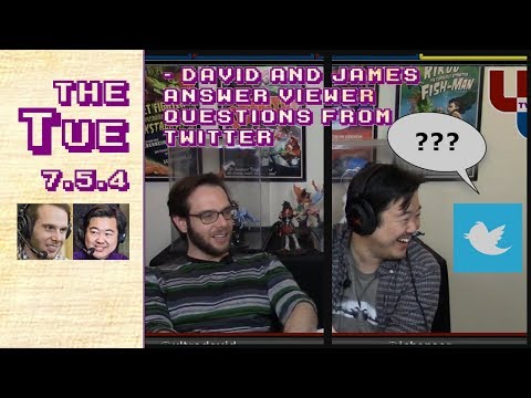 Tuesday 7.5.4: David and James Answer Viewer Questions From Twitter! (2018-02-20)