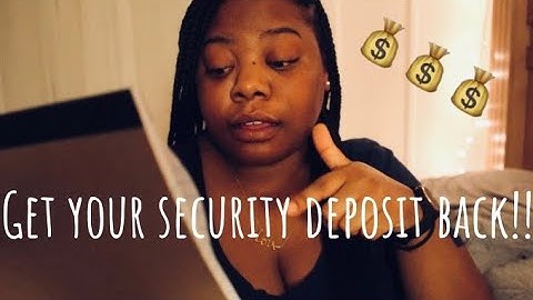 GET YOUR SECURITY DEPOSIT BACK WHEN YOU MOVE OUT | VERY DETAILED