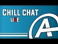 Chill Chat (Might play new game)