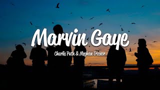 Charlie Puth - Marvin Gaye (Lyrics) ft. Meghan Trainor