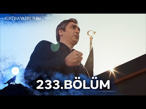 Kurtlar Vadisi Pusu | 233. Bölüm | Yüksek Görüntü Kalitesi