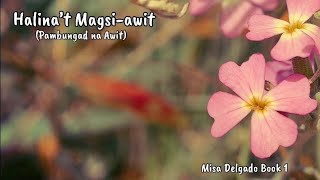 Halina t Magsi awit Misa Delgado Book1 Pambungad na Awit