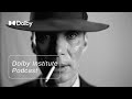 The cinematography of oppenheimer with dp hoyte van hoytema  the dolbyinstitute podcast