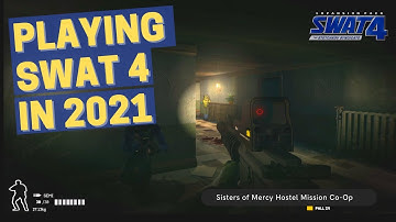 Playing SWAT 4 in 2021 - Sisters of Mercy Hostel Co-Op Mission Gameplay (Co-Op)