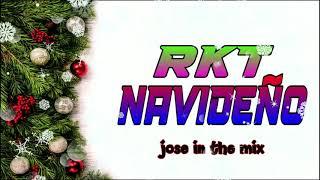 RKT NAVIDEÑO🔥- JOSE IN THE MIX (Difusión)