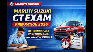 maruti suzuki CT exam preparation, maruti suzuki CT exam technical and psychometric questions...