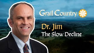 Dr Jim | The Slow Decline