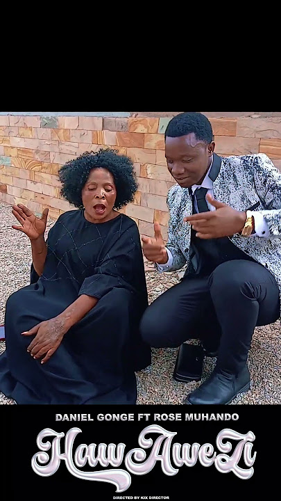 challeng Rose Muhando ft Daniel Gonge -