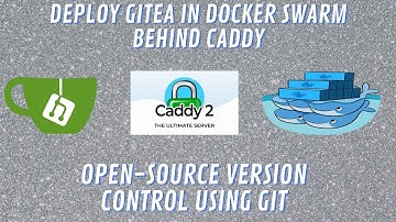 CICD Environment in Docker Swarm behind Caddy Server - Part 1 Gitea
