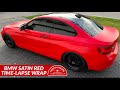 BMW 228i Full Wrap Time-lapse / Avery Satin Red