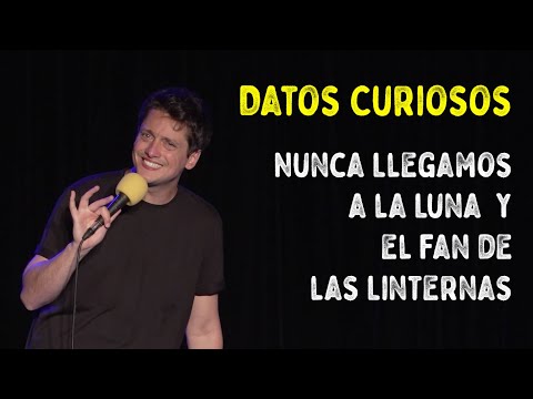 Datos Curiosos - Nunca Llegamos a la Luna y el Fan de las Linternas (Impro con el Público)