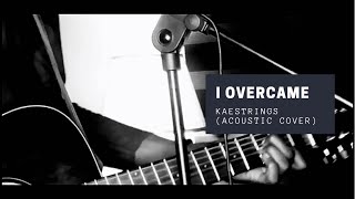 I OVERCAME - KAESTRINGS (COVER)