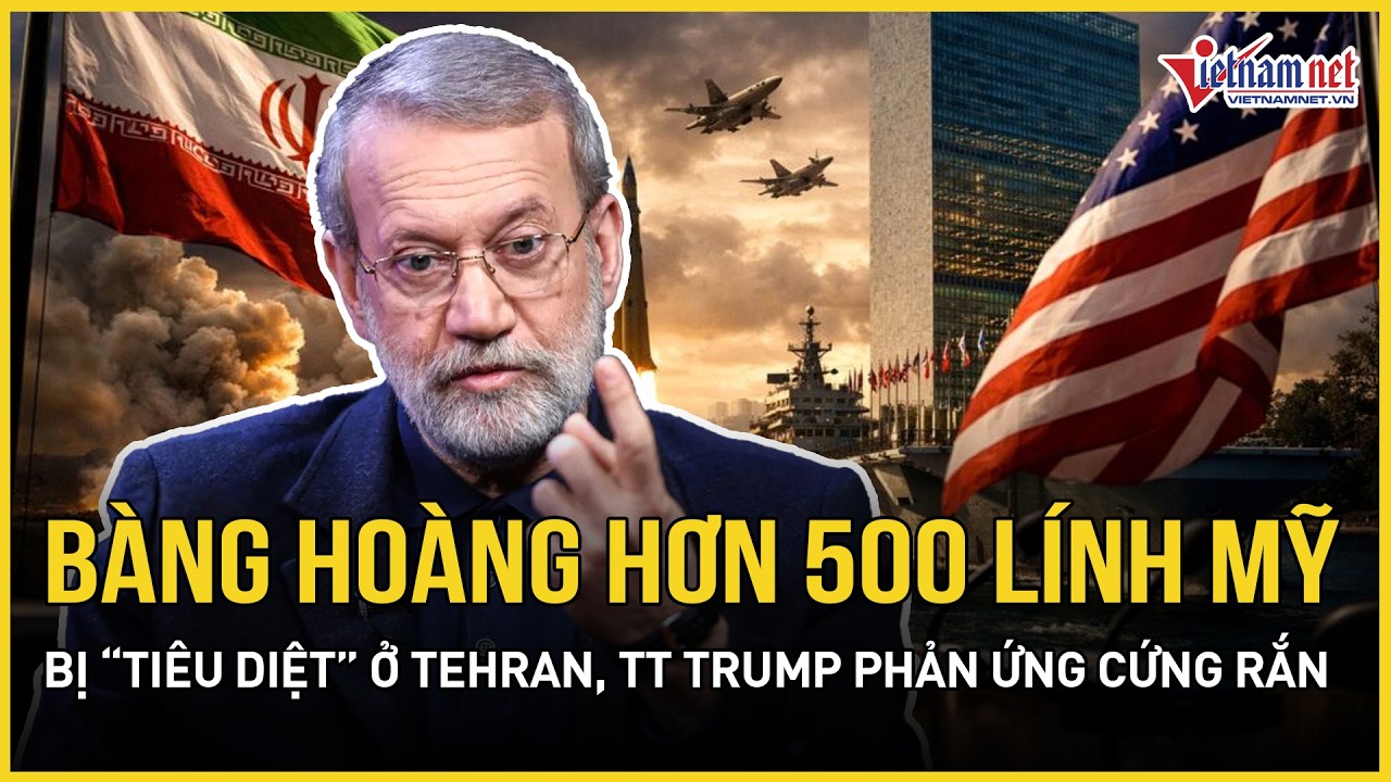 Bàng hoàng hơn 500 lính Mỹ bị “tiêu diệt” ở Tehran, TT Trump tuyên bố “vị thế” Mỹ-Israel ở Iran