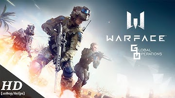 Warface: Global Operations Android Gameplay [1080p/60fps]