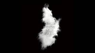 09 - Batlik - Le mal est fait  [Entre Mille Bévues]