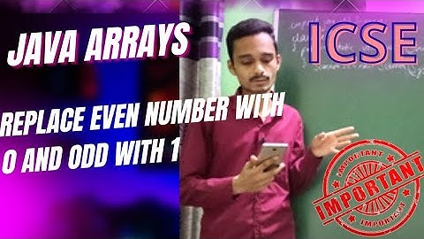 replace even number with 0 and odd with 1 | java arrays | java icse | semester2 | class 10 | java