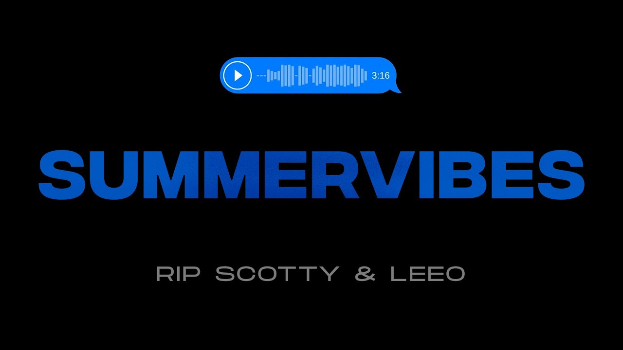 Watch RIP SCOTTY & LEEO - SUMMERVIBES on YouTube Watch RIP SCOTTY & LEEO - SUMMERVIBES on YouTube