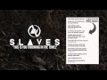 SLAVES - This Is You Throwing In The Towel