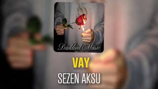 Sezen Aksu - Vay (Speed Up) | Vay Yine Mi Keder, Ama Artık Yeter... Resimi
