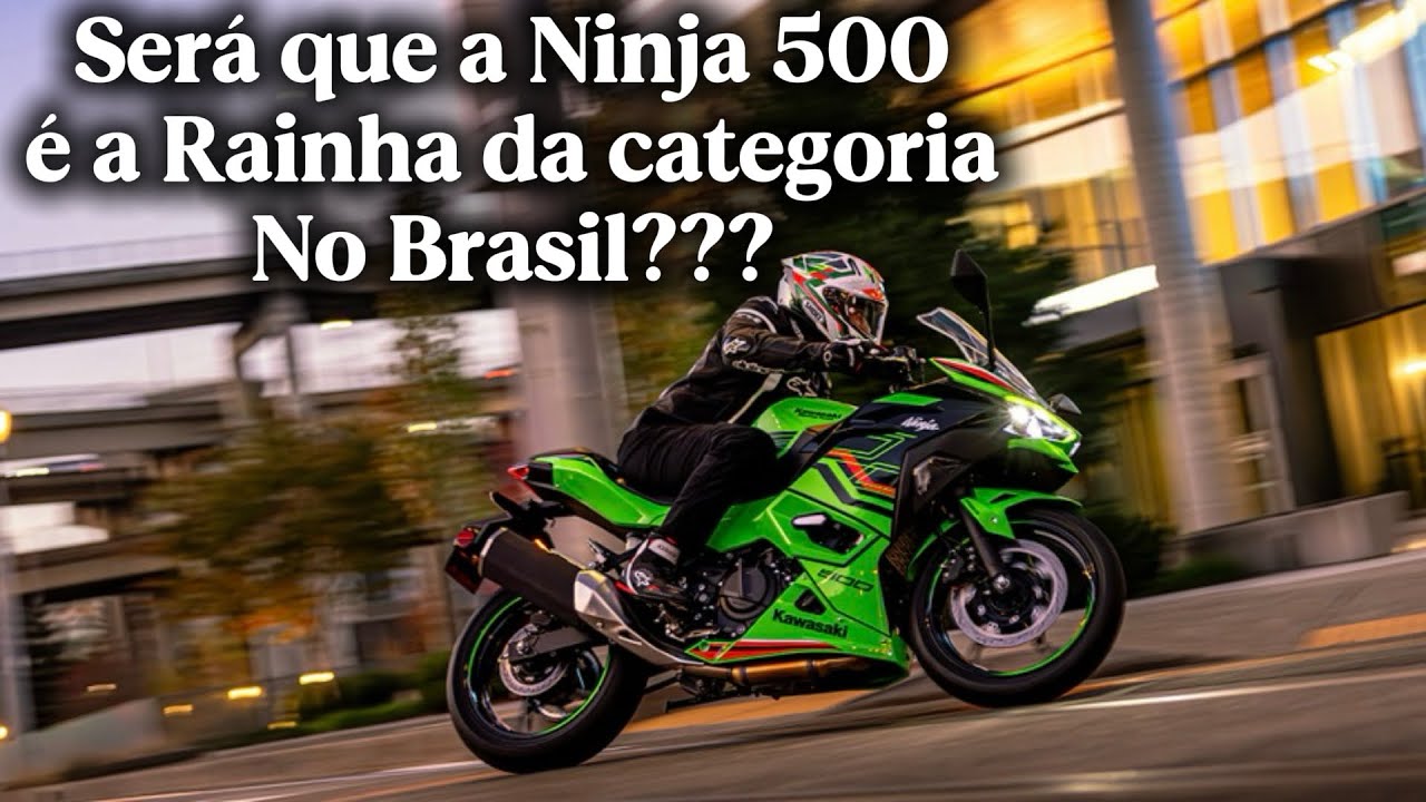 NEW NINJA 500 | Why isn't it the Queen of Sales in Brazil