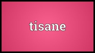 Tisane Meaning