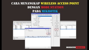 Cara Konfigurasi Wireless Station Untuk Menangkap Wifi di Mikrotik