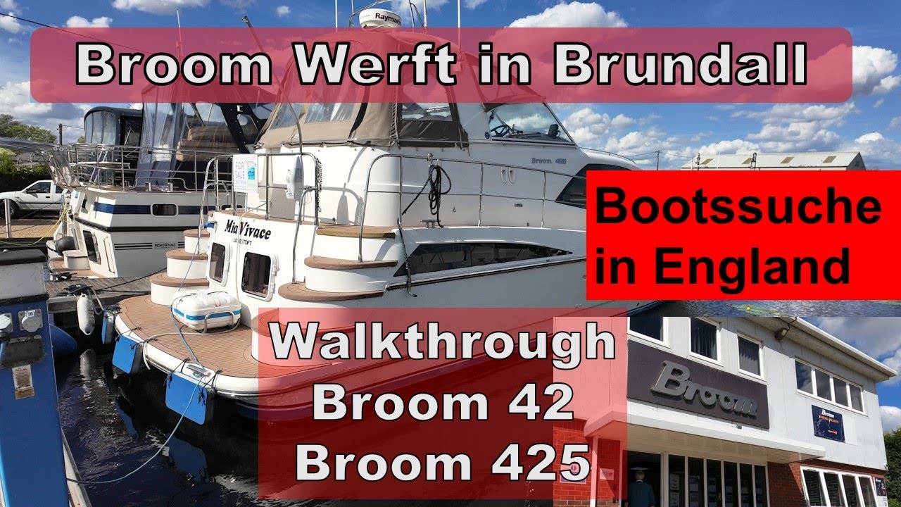 Besuch Broom Werft in Brundall England. Bootssuche  in England  Walkthrough Broom 42 und Broom 425