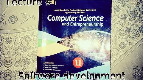 Introduction to software development|computer science 11 class chapter 1|lecture 1