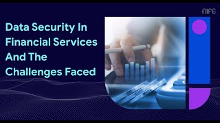 Top 10 Data Security Challenges For Financial Services