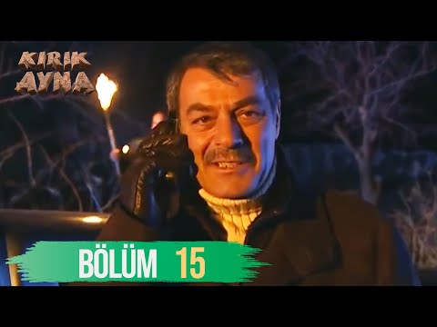 Kırık Ayna 15. Bölüm