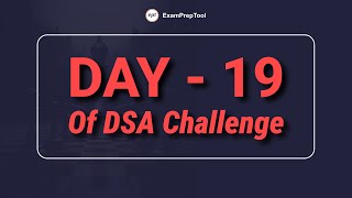 Day - 19 Of 30 Days DSA Challenge | Coding Challenge | Code with Reddy Sir | Code with ExamPreptool