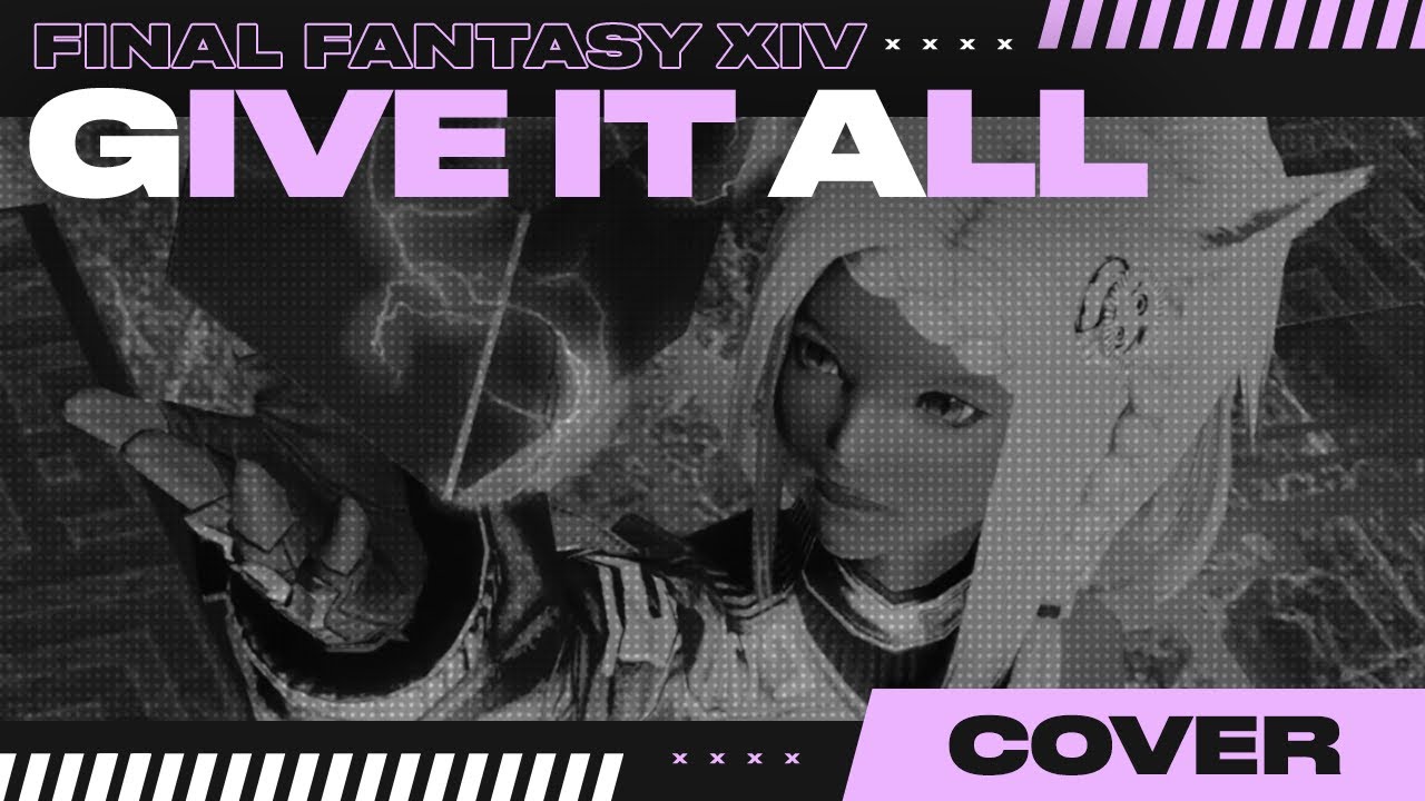 FFXIV - Give it All [COVER]