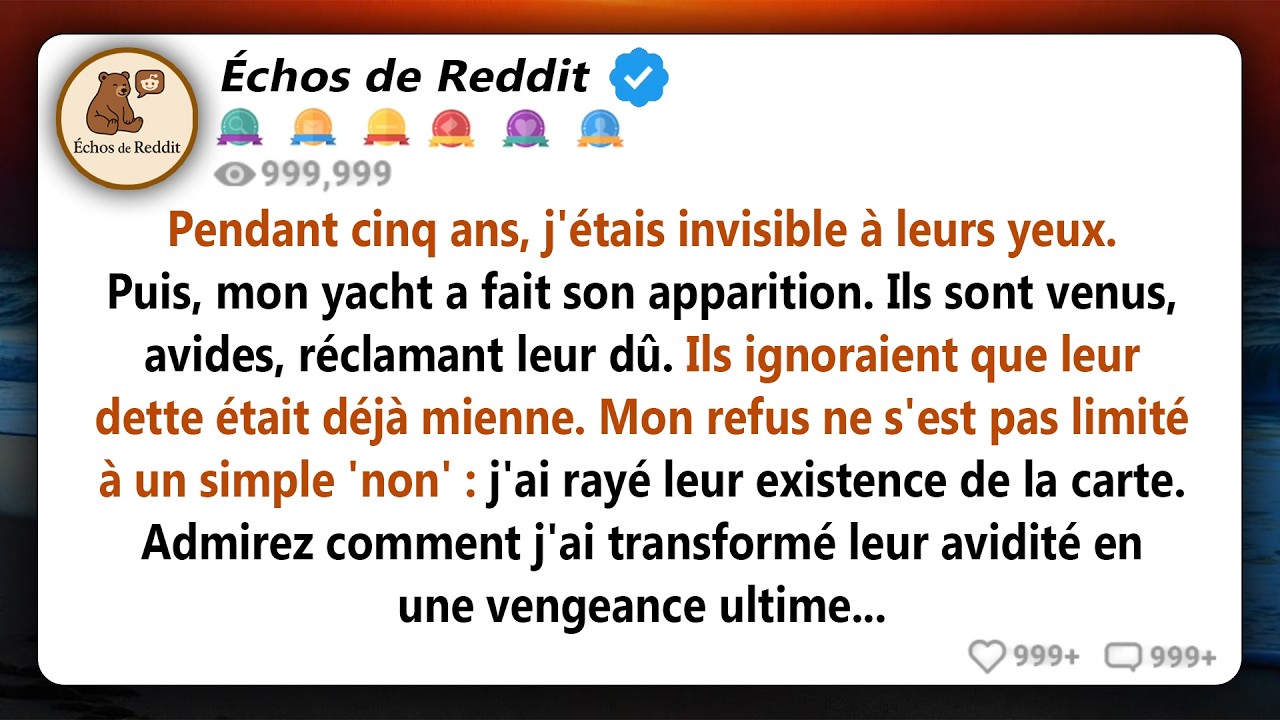 Ils m'ont ignoré pendant 5 ans jusqu'à ce qu'ils voient mon yacht. Ils sont venus en réclamant de...