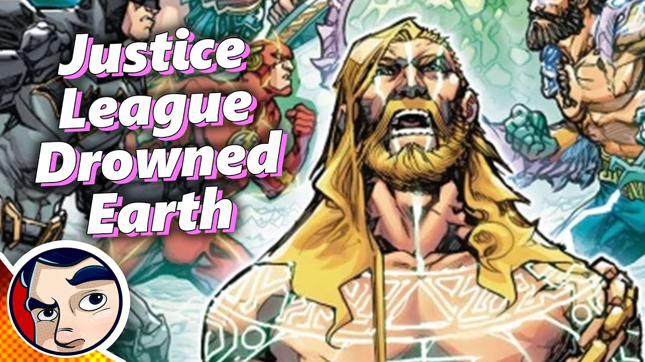 Justice League Drowned Earth - Full Story From Comicstorian